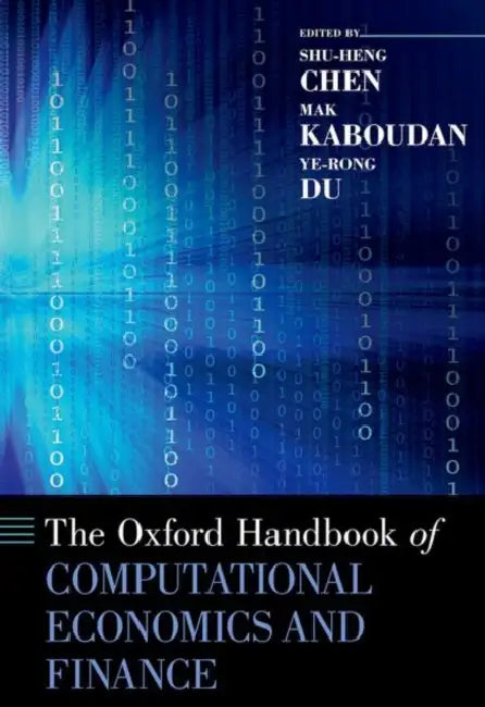 The Oxford Handbook of Computational Economics and Finance by Shu-Heng Chen, Mak Kaboudan, Ye-Rong Du