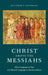 Christ Among the Messiahs: Christ Language in Paul and Messiah Language in Ancient Judaism by Matthew V. Novenson