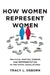 How Women Represent Women: Political Parties, Gender, and Representation in the State Legislatures by Tracy L. Osborn