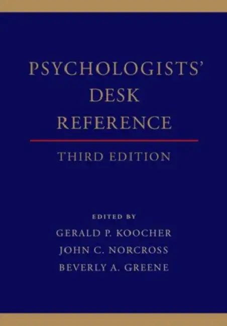 Psychologists' Desk Reference Third Edition by Gerald P. Koocher, John C. Norcross, Beverly A. Greene