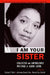 I Am Your Sister: Collected and Unpublished Writings of Audre Lorde by Rudolph P. Byrd, Johnnetta Betsch Cole, Beverly Guy-Sheftall