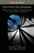 Out from the Shadows: Analytical Feminist Contributions to Traditional Philosophy by Sharon L. Crasnow, Anita M. Superson