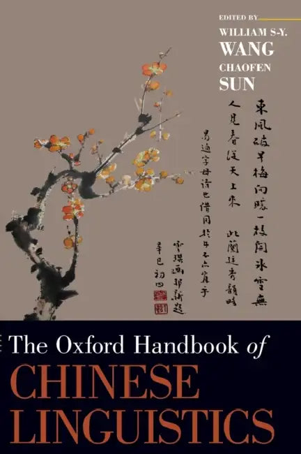 The Oxford Handbook of Chinese Linguistics by William S. Wang, Chaofen Sun