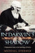 In Darwin's Shadow: The Life and Science of Alfred Russel Wallace: A Biographical Study on the Psychology of History by Michael Shermer