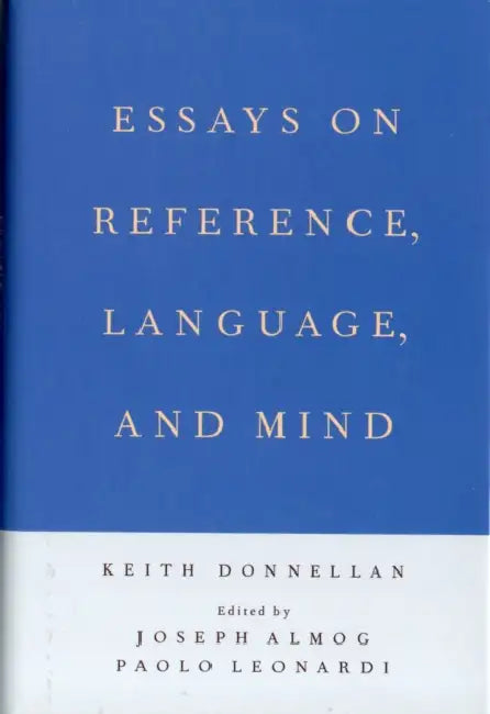 Essays on Reference, Language, and Mind by Keith Donnellan, Joseph Almog, Paolo Leonardi