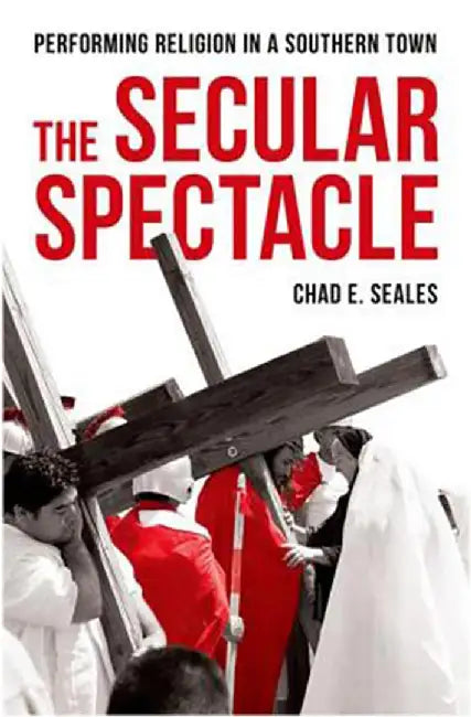 The Secular Spectacle : by Seales