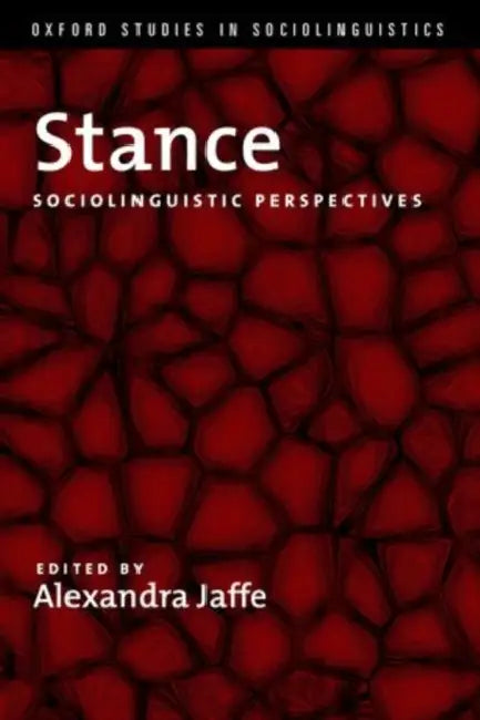 Stance: Sociolinguistic Perspectives by Alexandra Jaffe
