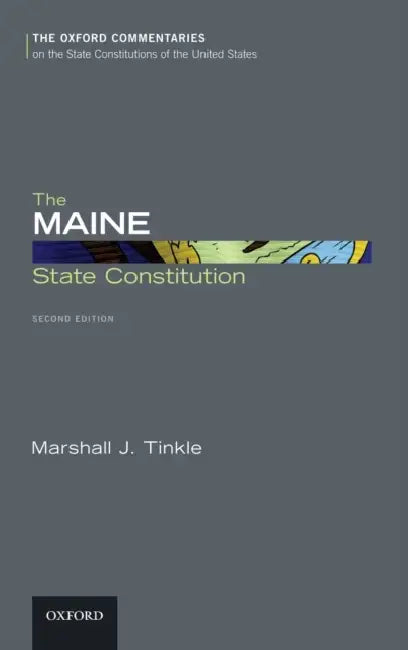 The Maine State Constitution by Marshall J. Tinkle