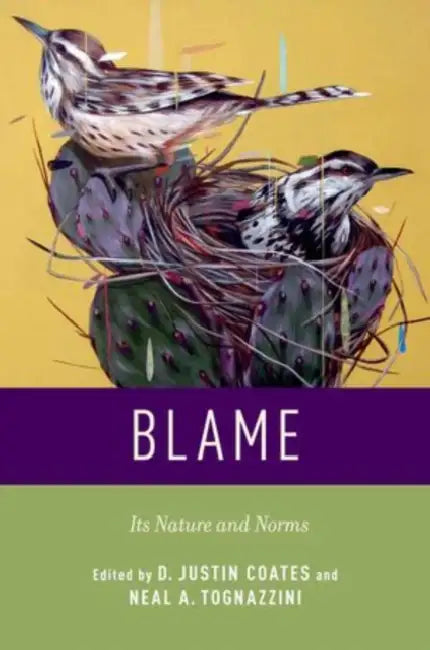 Blame: Its Nature and Norms by D. Justin Coates, Neal A. Tognazzini, Macalester Bell