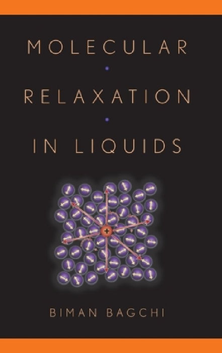 Molecular Relaxation in Liquids :  by Biman Bagchi