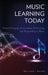 Music Learning Today: Digital Pedagogy for Creating, Performing, and Responding to Music by William I. Bauer