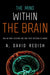 Mind Within the Brain: How We Make Decisions and How Those Decisions Go Wrong by A. David Redish