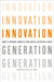 Innovation Generation: How to Produce Creative and Useful Scientific Ideas by Roberta B. Ness