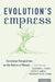 Evolution's Empress: Darwinian Perspectives on the Nature of Women by Maryanne L. Fisher, Justin R. Garcia, Rosemarie Sokol Chang