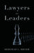 Lawyers as Leaders by Deborah L. Rhode