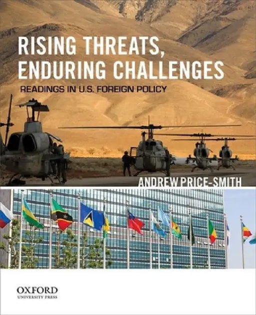 Rising Threats, Enduring Challenges: Readings in U.S. Foreign Policy by Andrew Price-Smith