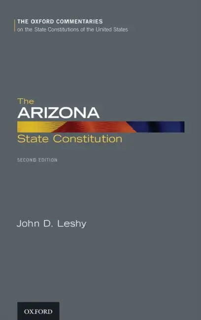 The Arizona State Constitution by John D. Leshy
