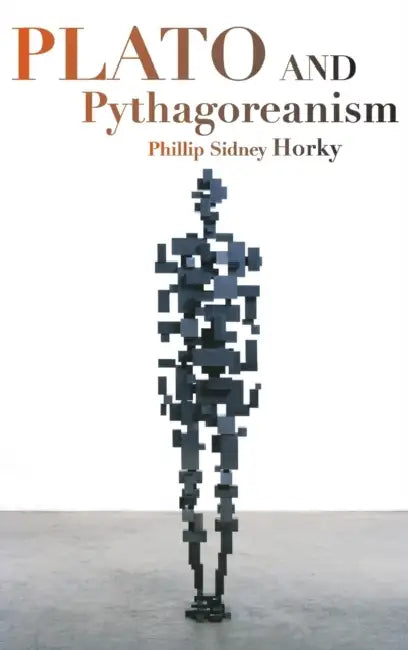Plato and Pythagoreanism by Phillip Sidney Horky