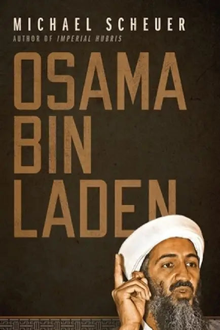 Osama Bin Laden by Michael Scheuer
