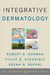 Integrative Dermatology by Robert A. Norman, Philip D. Shenefelt, Reena N. Rupani