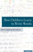 How Children Learn to Write Words by Rebecca Treiman, Brett Kessler