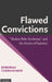 Flawed Convictions: Shaken Baby Syndrome and the Inertia of Injustice by Deborah Tuerkheimer