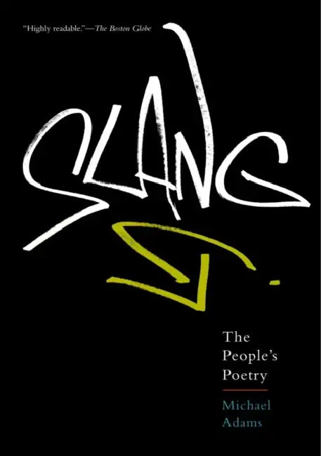 Slang: The People's Poetry by Michael Adams