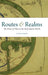 Routes and Realms: The Power of Place in the Early Islamic World by Zayde Antrim
