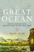 Great Ocean: Pacific Worlds from Captain Cook to the Gold Rush by David Igler