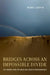 Bridges Across an Impossible Divide: The Inner Lives of Arab and Jewish Peacemakers by Marc Gopin