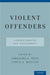 Violent Offenders: Understanding and Assessment by Christina A. Pietz