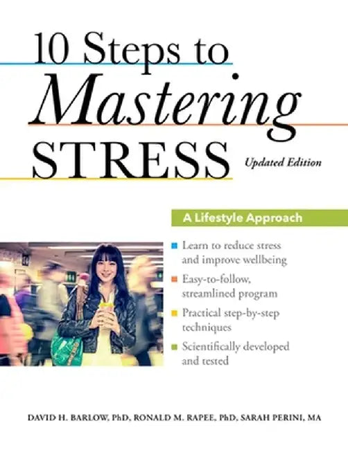 10 Steps to Mastering Stress: A Lifestyle Approach by David H. Barlow