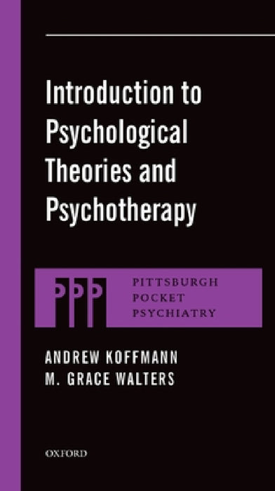 Introduction to Psychological Theories and Psychotherapy by Andrew Koffmann, M. Grace Walters