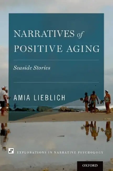 Narratives of Positive Aging: Seaside Stories by Amia Lieblich