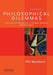 Philosophical Dilemmas: A Pro and Con Introduction to the Major Questions and Philosophers by Phil Washburn