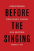 Before the Singing: Structuring Children's Choirs for Success by Barbara Tagg
