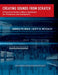 Creating Sounds from Scratch: A Practical Guide to Music Synthesis for Producers and Composers by Andrea Pejrolo, Scott B. Metcalfe