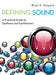 Refining Sound: A Practical Guide to Synthesis and Synthesizers by Brian K. Shepard