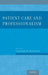Patient Care and Professionalism by Catherine D. Deangelis MD Mph