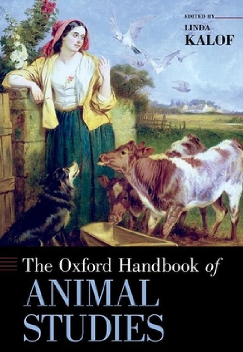 Oxford Handbook of Animal Studies by Linda Kalof