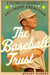Baseball Trust: A History of Baseball's Antitrust Exemption by Stuart Banner