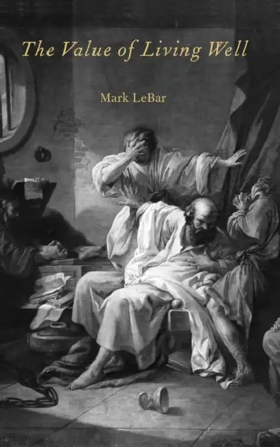 The Value of Living Well by Mark Lebar