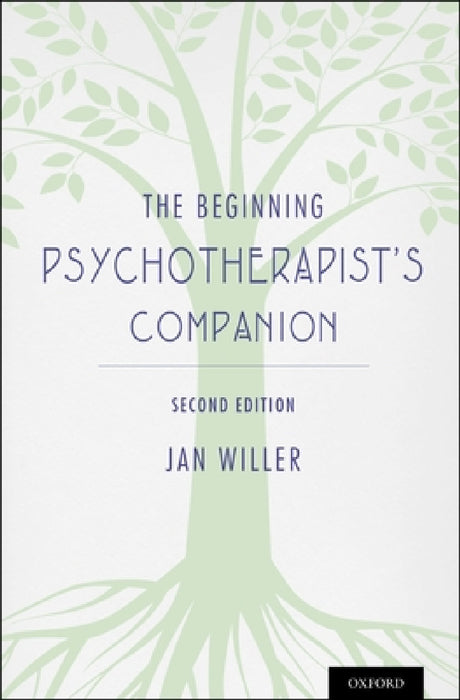 The Beginning Psychotherapist's Companion: Second Edition by Jan Willer
