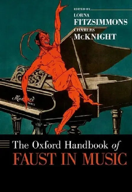 The Oxford Handbook of Faust in Music by Lorna Fitzsimmons