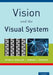 Vision and the Visual System by Peter H. Schiller, Edward J. Tehovnik