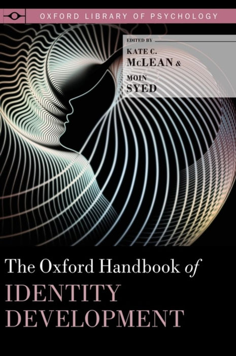The Oxford Handbook of Identity Development : by Kate C. McLean, Moin Syed