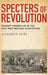 Specters of Revolution: Peasant Guerrillas in the Cold War Mexican Countryside by Alexander Avina