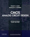 CMOS Analog Circuit Design. Phillip E. Allen, Douglas R. Holberg by P. E. Allen