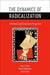 The Dynamics of Radicalization: A Relational and Comparative Perspective by Eitan Y. Alimi, Chares Demetriou, Lorenzo Bosi