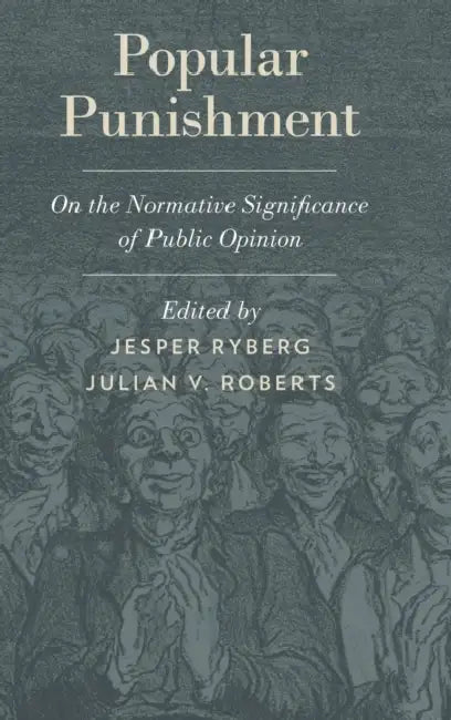 Popular Punishment: On the Normative Significance of Public Opinion by Jesper Ryberg, Julian V. Roberts